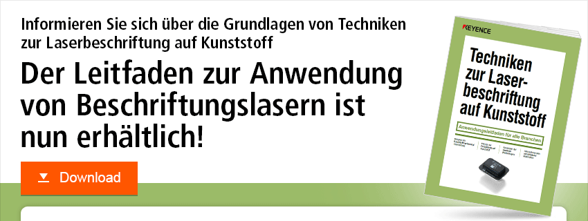 Informieren Sie sich über die Grundlagen von Techniken zur Laserbeschriftung auf Kunststoff / Der Leitfaden zur Anwendung von Beschriftungslasern ist nun erhältlich! Download