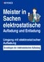 Meister in Sachen elektrostatische Aufladung und Entladung: Umgang mit elektrostatischer Aufladung [Grundlagen der elektrostatischen Aufladung]