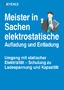 Meister in Sachen elektrostatische Aufladung und Entladung: Umgang mit statischer Elektrizität – Schulung zu Ladespannung und Kapazität